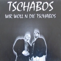Tschabos - Wir Woll'n Die Tschabos
