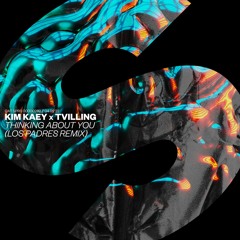 Kim Kaey X Tvilling - Thinking About You [Los Padres Remix]