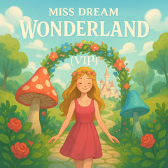 Miss Dream - Wonderland (VIP)