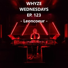 WHYZE WEDNESDAYS Episode 123 feat. Leoncoeur