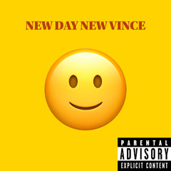 NEW DAY NEW VINCE (Prod. Yat)