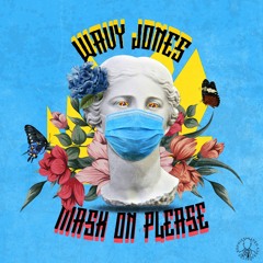 Wavy Jones - Mask On Please