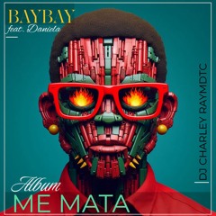 DJ Charley Raymdtc - BayBay (Album Me Mata)