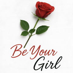Be Your Girl