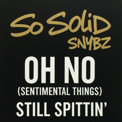 So Solid Crew Oh No Vs Snybz Still Spittin'