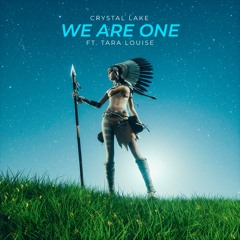 Crystal Lake ft. Tara Louise - We Are One