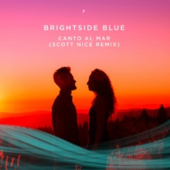 BrightSide Blue - Canto al Mar (Scott Nice Remix)