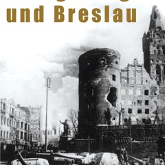 (ePUB) Download So fielen Königsberg und Breslau BY : Erhard Luca-Busemann