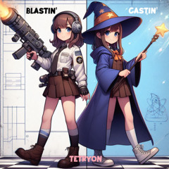Blastin' and Castin'