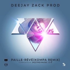 PAILLE - Révé (Kompa Remix) By Dj Zack