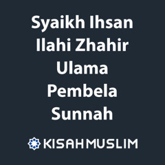Kisah Muslim: Syaikh Ihsan Ilahi Zhahir Ulama Pembela Sunnah