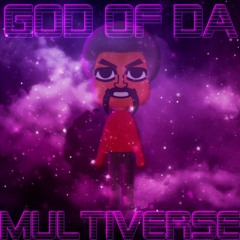 God Of Da Multiverse