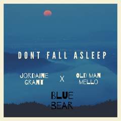 Jordaine- Don't fall asleep ft Old Man Mello