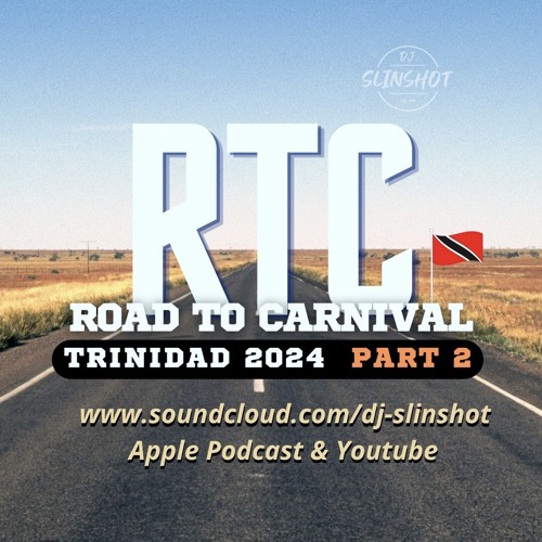 Stream DJ Slinshot Road To Carnival 2024 Part 2 Trinidad Soca Mix