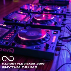 Rhythm Drums (Hardstyle Remix 2019)