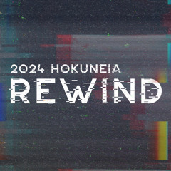 2024 HOKUNEIA REWIND