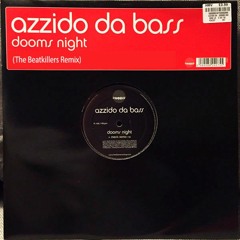 Azzido Da Bass- Dooms Night (The Beatkillers Remix) Free Download!