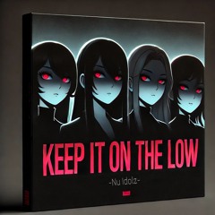Keep It On The Low
