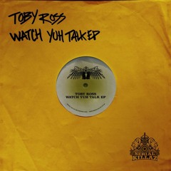 Toby Ross - Watch Yuh Talk - [Serial Killaz]