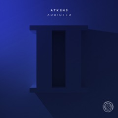 ATKIINS - Addicted