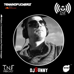 DJ Sunny TnF!!! Podcast #202