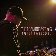 The DeamonCast #6 | Early Hardcore
