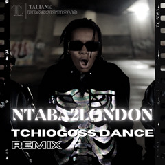 Ntaba2London - Tchiogoss Dance (REMIX)