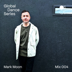 Global Dance Mix 04: Mark Moon