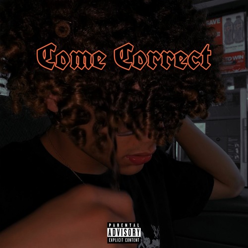 Come Correct (prod. ross gossage & ayoley beats)