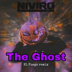 The Ghost (EL Fuego remix) (original by NIVIRO x Anthony Kinder)