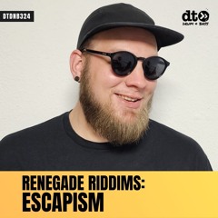 RENEGADE RIDDIMS: ESCAPISM