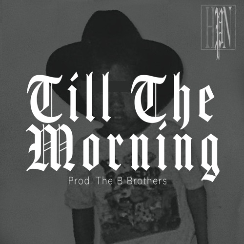Till The Morning Prod. The B Brothers
