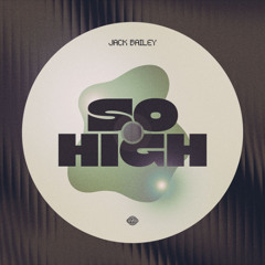 Jack Bailey - So High