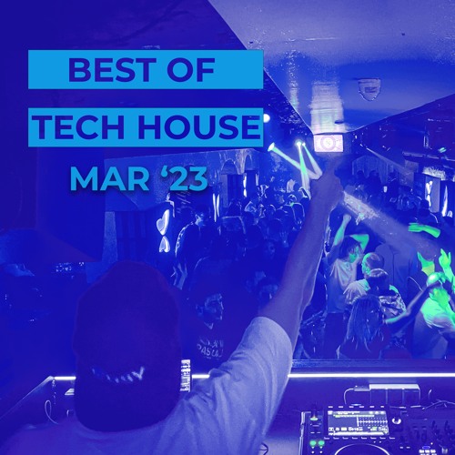 Stream Best of TECH HOUSE March 2023 (Oliver Knigh, Dom Dolla, Mark