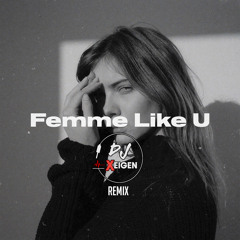 Monaldin feat. Emma Peters - Femme Like U (Xeigen Remix)