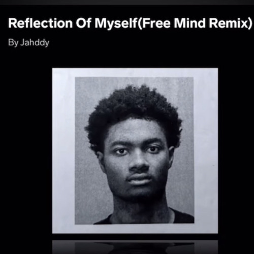 Jahddy - Reflection Of Myself (Free Mind Remix) #LLJ💔🕊