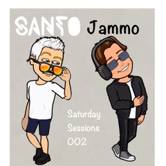 Saturday Sessions 002 Ft. Jammo