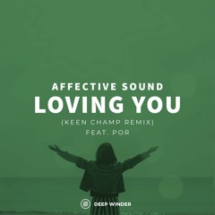 Affective Sound - Loving You (Keen Champ Remix)