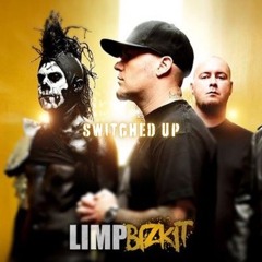 Switched Up - [Limp Bizkit]