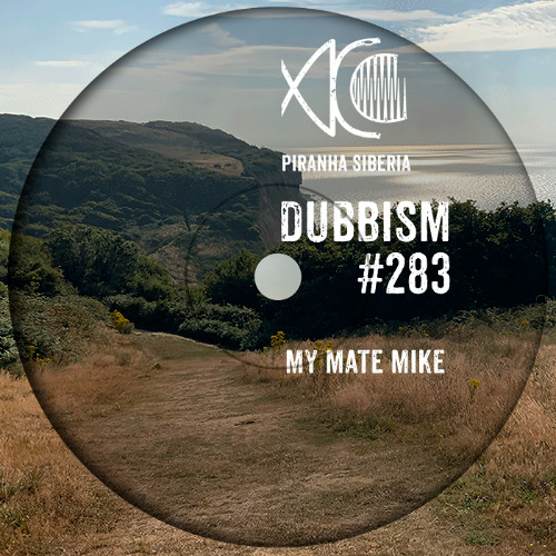 DUBBISM #283 - MY MATE MIKE