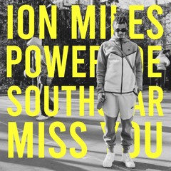 Ion Miles & Southstar - Miss You x Powerade (Remix)