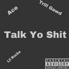 Talk Yo Shit