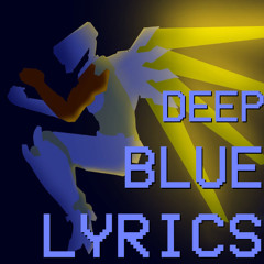 Deep Blue - Lyrics (MoonAu+)