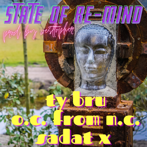 State Of reMind ft. OC from NC & Sadat X (prod by Westtopher)