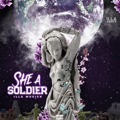 ILLA Musick- She a Soldier