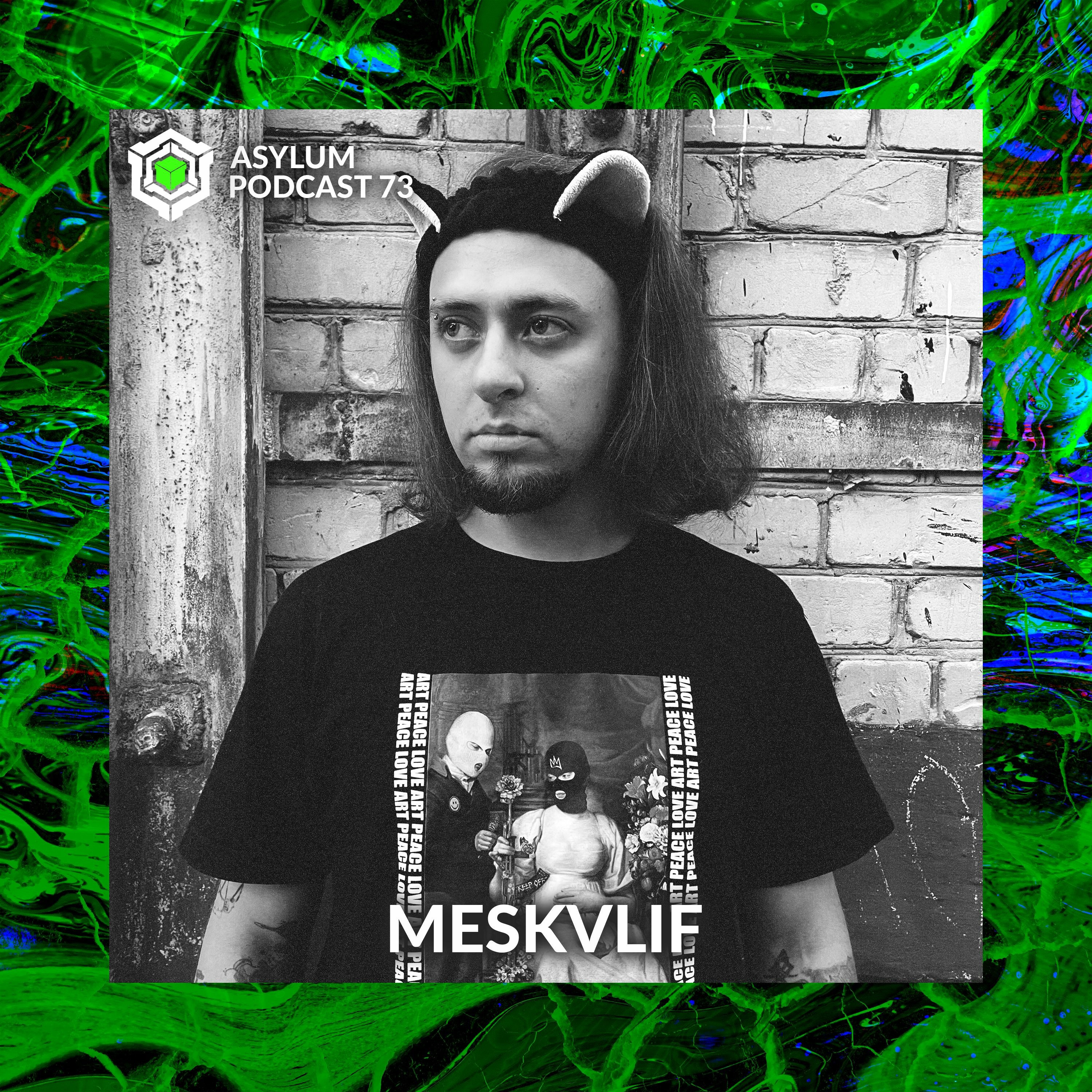 ASYLUM PODCAST #73 | MESKVLIF episode artwork