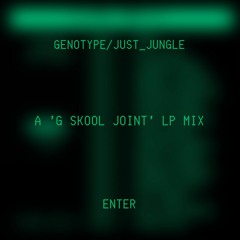 Genotype​/​Just Jungle - A ' G Skool Joint ' LP MIX