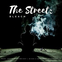 Bleach - The Streetz (Prod. Dutch Heavyweight)(Mixed & Mastered @ Eastgarden)