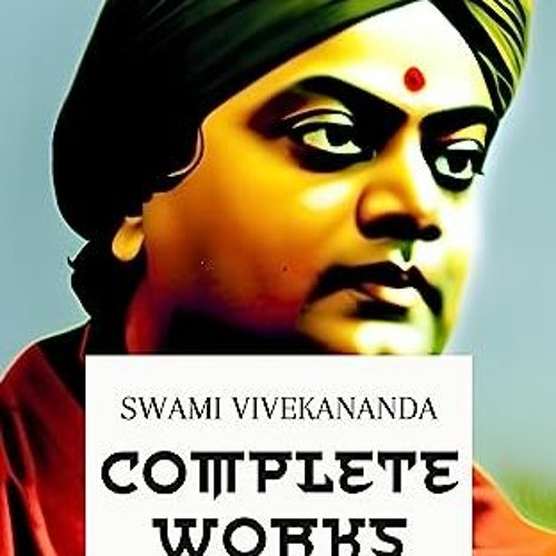 The Complete Works Of Swami Vivekananda