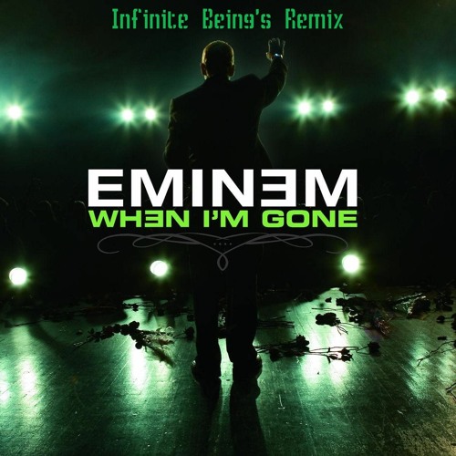 EMINEM - When Im Gone (Infinite Being's Remix)